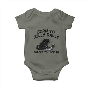 Funny Black Cat Baby Onesie Born To Dilly Dally Forced To Lock In TS12 Military Green Print Your Wear