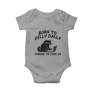 Funny Black Cat Baby Onesie Born To Dilly Dally Forced To Lock In TS12 Sport Gray Print Your Wear