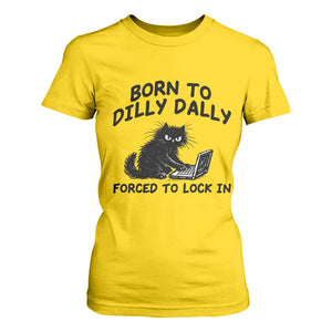 Funny Black Cat T Shirt For Women Born To Dilly Dally Forced To Lock In TS12 Daisy Print Your Wear