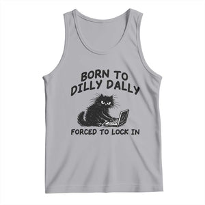 Funny Black Cat Tank Top Born To Dilly Dally Forced To Lock In TS12 Athletic Heather Print Your Wear
