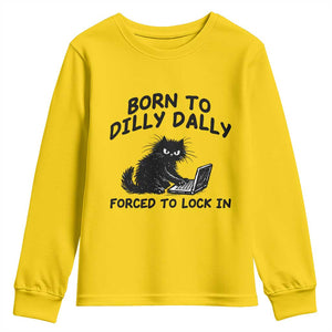 Funny Black Cat Youth Sweatshirt Born To Dilly Dally Forced To Lock In TS12 Daisy Print Your Wear