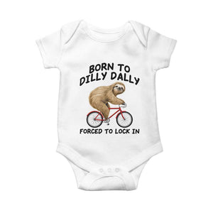 Funny Sloth Lover Baby Onesie Born To Dilly Dally Forced To Lock In TS12 White Print Your Wear