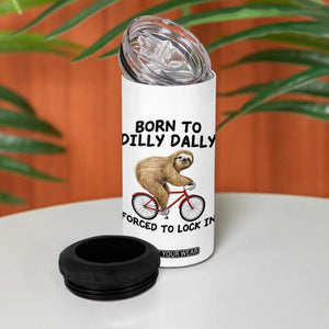 Funny Sloth Lover 4 in 1 Can Cooler Tumbler Born To Dilly Dally Forced To Lock In TS12 Print Your Wear