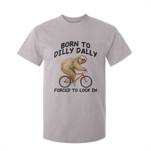 Funny Sloth Lover T Shirt For Kid Born To Dilly Dally Forced To Lock In TS12 Ice Gray Print Your Wear