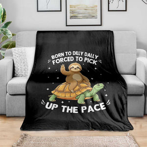 Funny Sloth Riding Turtle Throw Blanket Born To Dilly Dally Forced To Pick Up The Pace TS12 Print Your Wear