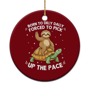 Funny Sloth Riding Turtle Ceramic Ornament Born To Dilly Dally Forced To Pick Up The Pace TS12 1pc Red Print Your Wear