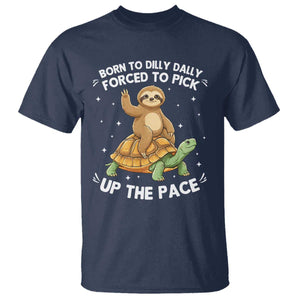 Funny Sloth Riding Turtle T Shirt Born To Dilly Dally Forced To Pick Up The Pace TS12 Navy Print Your Wear