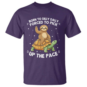 Funny Sloth Riding Turtle T Shirt Born To Dilly Dally Forced To Pick Up The Pace TS12 Purple Print Your Wear