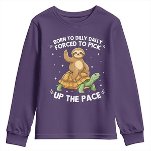 Funny Sloth Riding Turtle Youth Sweatshirt Born To Dilly Dally Forced To Pick Up The Pace TS12 Purple Print Your Wear