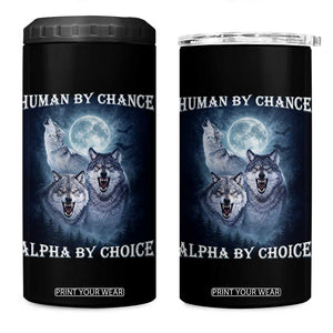 Human By Chance Alpha By Choice 4 in 1 Can Cooler Tumbler Funny Alpha Wolf Meme TS12 One Size: 16 oz Black Print Your Wear