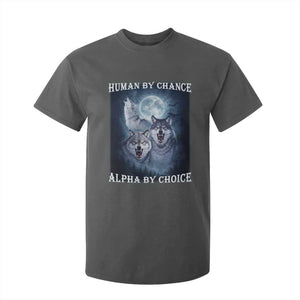 Human By Chance Alpha By Choice T Shirt For Kid Funny Alpha Wolf Meme TS12 Dark Heather Print Your Wear