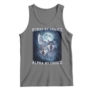 Human By Chance Alpha By Choice Tank Top Funny Alpha Wolf Meme TS12 Black Heather Print Your Wear
