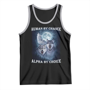 Human By Chance Alpha By Choice Tank Top Funny Alpha Wolf Meme TS12 Black Athletic Heather Print Your Wear