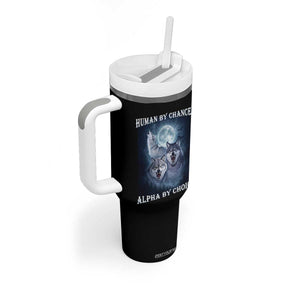 Human By Chance Alpha By Choice Tumbler With Handle Funny Alpha Wolf Meme TS12 Print Your Wear
