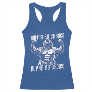 Funny Cringe Werewolf Memes Racerback Tank Top Human By Chance Alpha By Choice TS12 Royal Blue Print Your Wear