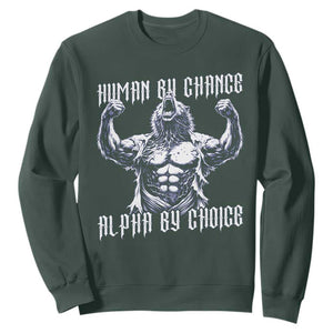 Funny Cringe Werewolf Memes Sweatshirt Human By Chance Alpha By Choice TS12 Dark Forest Green Print Your Wear