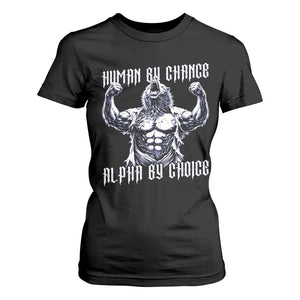 Funny Cringe Werewolf Memes T Shirt For Women Human By Chance Alpha By Choice TS12 Black Print Your Wear