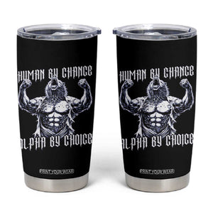 Funny Cringe Werewolf Memes Tumbler Cup Human By Chance Alpha By Choice TS12 Black Print Your Wear