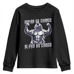 Funny Cringe Werewolf Memes Youth Sweatshirt Human By Chance Alpha By Choice TS12 Black Print Your Wear