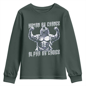Funny Cringe Werewolf Memes Youth Sweatshirt Human By Chance Alpha By Choice TS12 Dark Forest Green Print Your Wear
