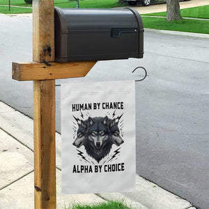 Alpha By Choice Human By Chance Wolf Mindset Quote Garden Flag TS12 Print Your Wear
