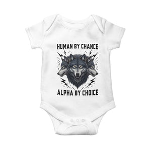 Alpha By Choice Human By Chance Wolf Mindset Quote Baby Onesie TS12 White Print Your Wear