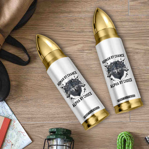Alpha By Choice Human By Chance Wolf Mindset Quote Bullet Tumbler TS12 Print Your Wear