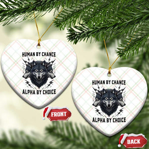 Alpha By Choice Human By Chance Wolf Mindset Quote Ceramic Ornament TS12 Print Your Wear