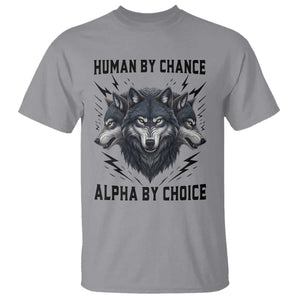 Alpha By Choice Human By Chance Wolf Mindset Quote T Shirt TS12 Sport Gray Print Your Wear