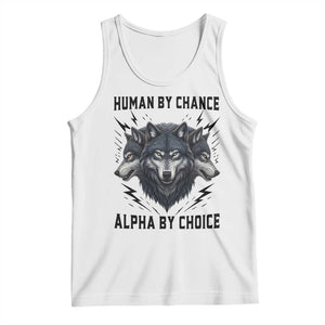 Alpha By Choice Human By Chance Wolf Mindset Quote Tank Top TS12 White Print Your Wear