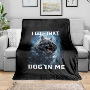 Funny Werewolf Meme Unhinged Throw Blanket I Got That Dog In Me TS12 Print Your Wear