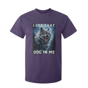Funny Werewolf Meme Unhinged T Shirt For Kid I Got That Dog In Me TS12 Purple Print Your Wear