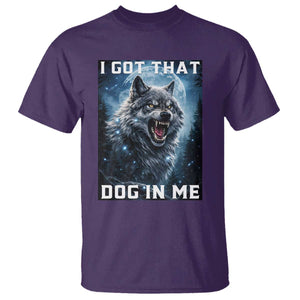 Funny Werewolf Meme Unhinged T Shirt I Got That Dog In Me TS12 Purple Print Your Wear