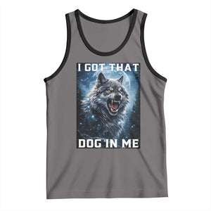 Funny Werewolf Meme Unhinged Tank Top I Got That Dog In Me TS12 Deep Heather Black Print Your Wear