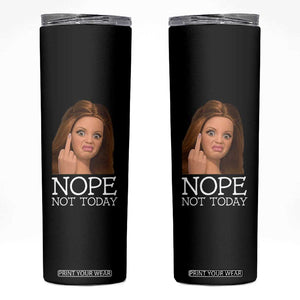 Funny Doll Face Disgusted Skinny Tumbler Nope Not Today Meme TS12 Black Print Your Wear