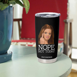 Funny Doll Face Disgusted Tumbler Cup Nope Not Today Meme TS12 Print Your Wear