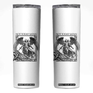 Funny Saint Michael Defeating Satan Skinny Tumbler Not Today Satan TS12 White Print Your Wear