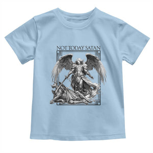 Funny Saint Michael Defeating Satan Toddler T Shirt Not Today Satan TS12 Light Blue Print Your Wear