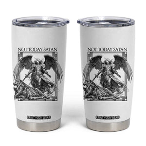 Funny Saint Michael Defeating Satan Tumbler Cup Not Today Satan TS12 White Print Your Wear