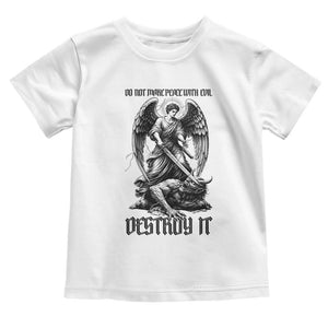 Do Not Make Peace With Evil Toddler T Shirt Archangel Saint Michael TS12 White Print Your Wear
