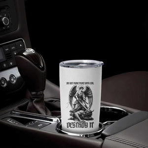 Do Not Make Peace With Evil Tumbler Cup Archangel Saint Michael TS12 Print Your Wear