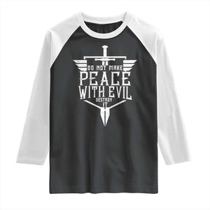Do Not Make Peace With Evil Raglan Shirt Catholic Protection Gift TS12 Black White Print Your Wear