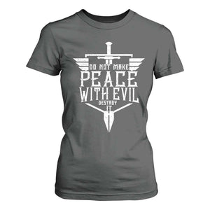 Do Not Make Peace With Evil T Shirt For Women Catholic Protection Gift TS12 Dark Heather Print Your Wear