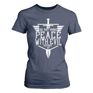 Do Not Make Peace With Evil T Shirt For Women Catholic Protection Gift TS12 Navy Print Your Wear