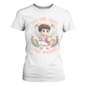 This Girl Loves Saint Michael T Shirt For Women Religious Faith Gift TS12 White Print Your Wear