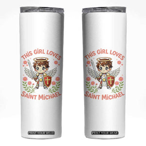 This Girl Loves Saint Michael Skinny Tumbler Catholic Faith Gift TS12 White Print Your Wear