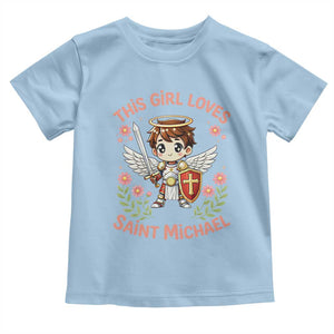 This Girl Loves Saint Michael Toddler T Shirt Catholic Faith Gift TS12 Light Blue Print Your Wear