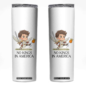 No Kings In America Skinny Tumbler Funny Saint Michael Kicking Crown TS12 White Print Your Wear