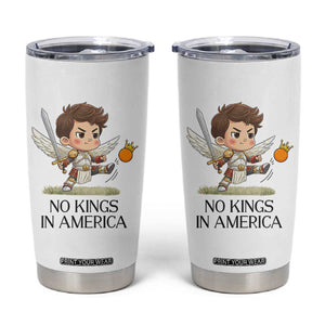 No Kings In America Tumbler Cup Funny Saint Michael Kicking Crown TS12 White Print Your Wear