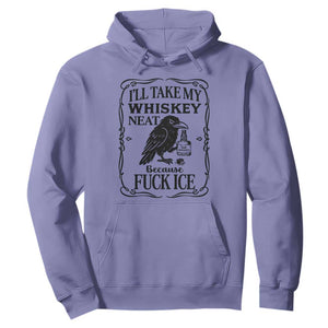 I Will Take My Whiskey Neat Because Fck Ice Hoodie Funny Political Whiskey TS12 Violet Print Your Wear